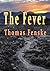 The Fever by Thomas Fenske