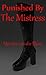 Punished By The Mistress