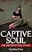 Captive Soul: The Delayed Discovery: Science Fiction, Sci-Fi, Fantasy, Futuristic, Apocalyptic, Artificial Intelligance, Technological, Adventure (Captive Soul Science-Fiction Series Book 2)