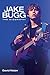 Jake Bugg: The Biography
