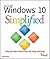 Windows 10 Simplified (Windows Simplified)