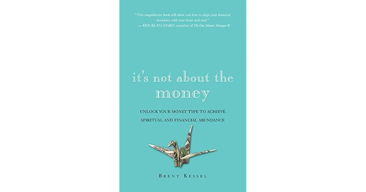 It's Not About the Money: Unlock Your Money Type to Achieve Spiritual ...