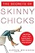 The Secrets of Skinny Chicks by Karen Bridson