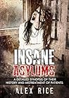 Insane Asylums: A...