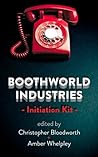 Boothworld Industries Initiation Kit by Christopher Bloodworth