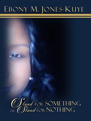 Stand For Something OR Stand For Nothing: A Story Of How A Mother And Daughter Fought One Of The Richest Men In The World (Kindle Edition)