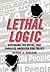 Lethal Logic: Exploding the...