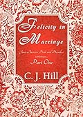 Felicity in Marriage: Jane Austen's Pride and Prejudice continues... Part One