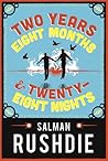 Two Years Eight Months and Twenty-Eight Nights by Salman Rushdie
