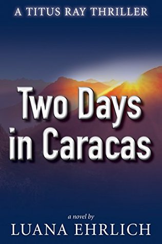 Two Days in Caracas (Titus Ray Thriller #2)