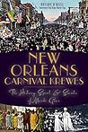 Book cover for New Orleans Carnival Krewes: The History, Spirit & Secrets of Mardi Gras