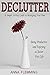 Declutter: A Simple 14 Day Guide to Managing Your Time, Being Productive and Enjoying a Clutter Free Life: Minimalist, Productivity, Procrastination, Get ... Declutter Your Home, Decluttering Book 2)