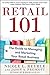 Retail 101: The Guide to Managing and Marketing Your Retail Business