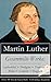 Gesammelte Werke: Lutherbibel + Predigten + Traktate + Briefe + Gedichte + Biografie: Texte der Reformation: Lutherbibel, 95 Thesen, Predigten, Katechismus (German Edition)