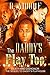 The Daddy's Play Too by B. Moore