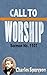 A CALL TO WORSHIP: Charles Spurgeon