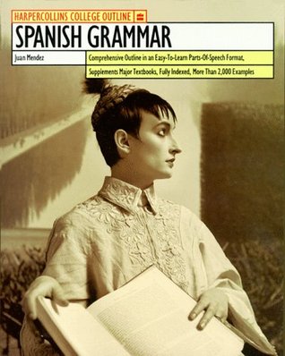 HarperCollins College Outline Spanish Grammar (HARPERCOLLINS COLLEGE OUTLINE SERIES)