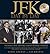 JFK: Day by Day: A Chronicl...