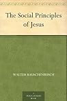 The Social Principles of Jesus The Social Principles of Jesus