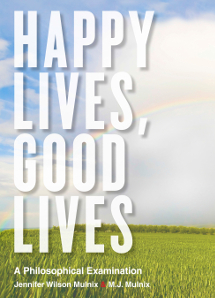 Happy Lives, Good Lives: A Philosophical Examination (Unknown Binding)