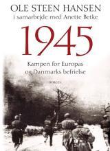 1945 : Kampen for Europas og Danmarks befrielse