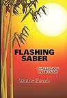 Flashing Saber: Three Years in Vietnam Flashing Saber: Three Years in Vietnam