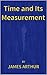 Time and It's Measurement