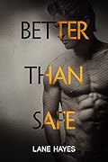 Better Than Safe