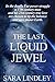 The Last LIQUID JEWEL (TIMELESS SERIES - THE FINAL SOLUTION)