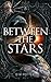Between the Stars by D.M. Potter