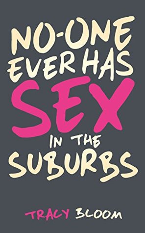 No-One Ever Has Sex in the Suburbs (No-One Ever Has Sex, #2)