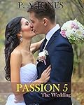 Passion 5: The Wedding