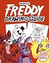 Unofficial Freddy Drawing Guide: How To Draw Your Favorite Five Nights Characters (FNAF Edition) (Unofficial Freddy Drawing Book for FNAF 1) Unofficial Freddy Drawing Guide: How To Draw Your Favorite Five Nights Characters (FNAF Edition) (Unofficial Freddy Drawing Book for FNAF 1)