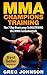 MMA: MMA TRAINING - The 7 Day Bootcamp To MASTERING the MMA Fundamentals