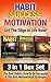 Habit: Success: Motivation: Get The Edge in Life Now!: 3 in 1 Box Set: The Best Habits, How To Be Successful & The Best Motivational Strategies (Habit ... With Tips & Hacks For Winning In Life)