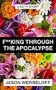 F**king Through the Apocalypse