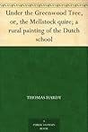 Under the Greenwood Tree by Thomas Hardy