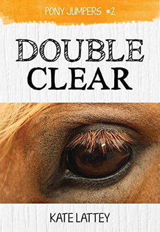 Double Clear (Pony Jumpers, #2)