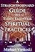 A Straightforward Guide to Three Essential Spiritual Practices by Michael Yankoski