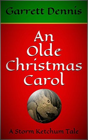 AN OLDE CHRISTMAS CAROL: A Storm Ketchum Tale (Storm Ketchum Adventures)
