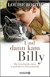 Und dann kam Billy by Louise Booth