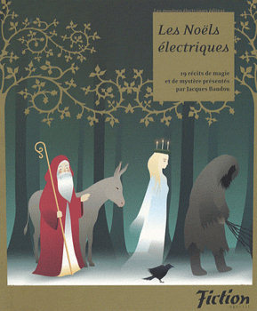 Les Noëls Électriques : 19 Récits De Magie Et De Mystère