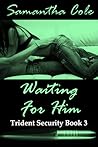 Waiting for Him by Samantha A. Cole