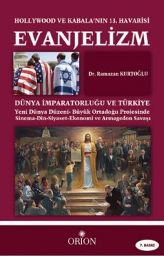 Hollywood ve Kabala'nın 13. Havarisi Evanjelizm (Dünya İmparatorluğu ve Türkiye)