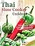 The Thai Slow Cooker Cookbook: Homemade Thai Cooking with Easy Thai Food Recipes