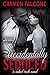 Accidentally Seduced (The Naked Truth #3)