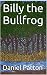 Billy the Bullfrog