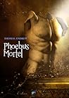 Phoebus Mortel by Thomas Andrew