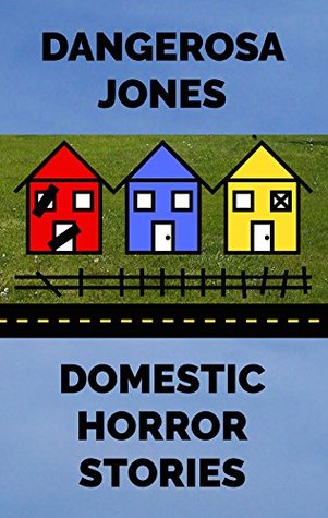 Domestic Horror Stories (Kindle Edition)