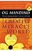 The Greatest Miracle in the World by Og Mandino